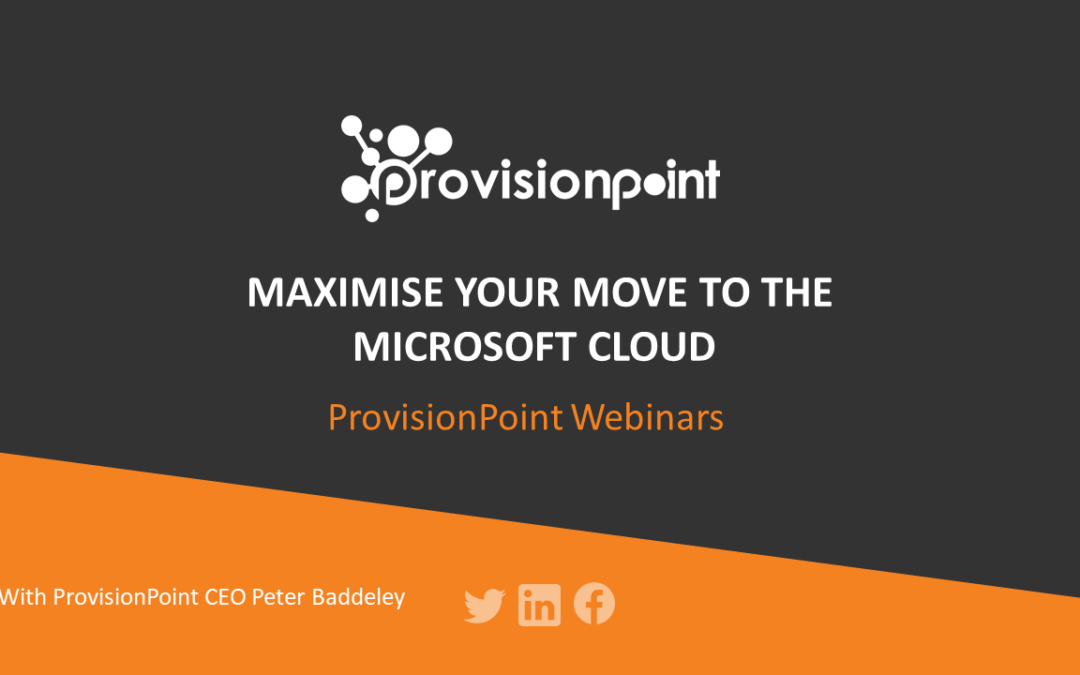 Webinar: Maximise your move to the Microsoft Cloud